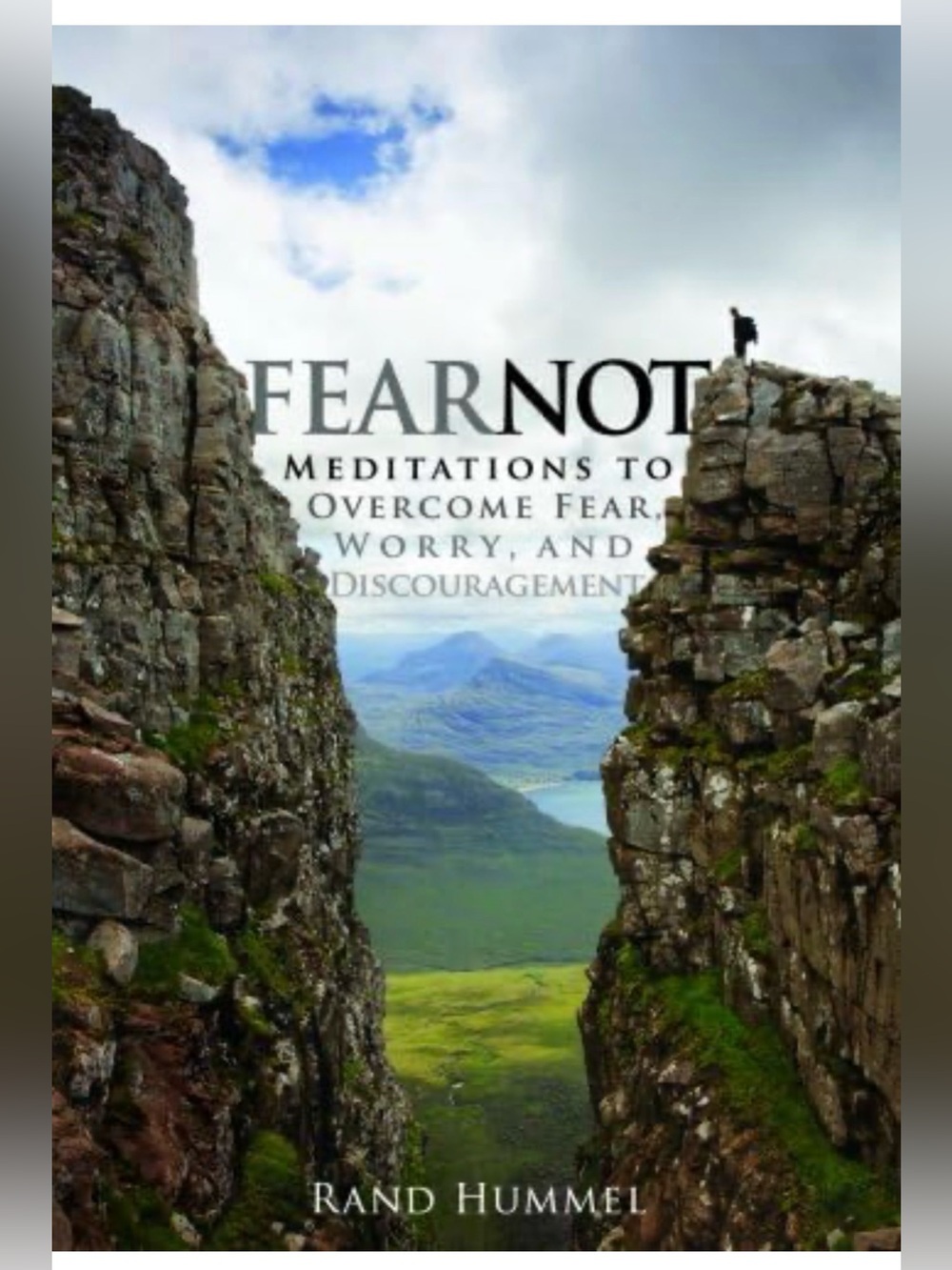 NWT Fear Not!: Meditations to Overcome Fear, Worry, Discouragement Rand Hummel